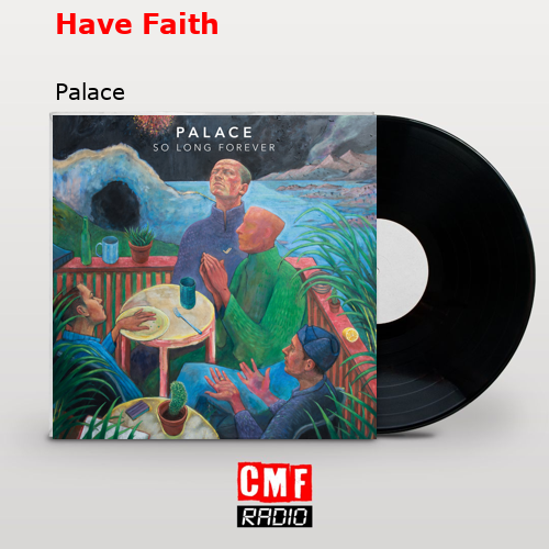 Have Faith – Palace