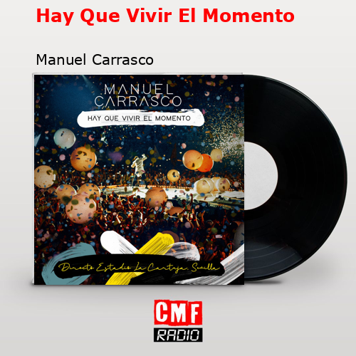 Hay Que Vivir El Momento – Manuel Carrasco
