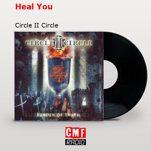 Heal You – Circle II Circle