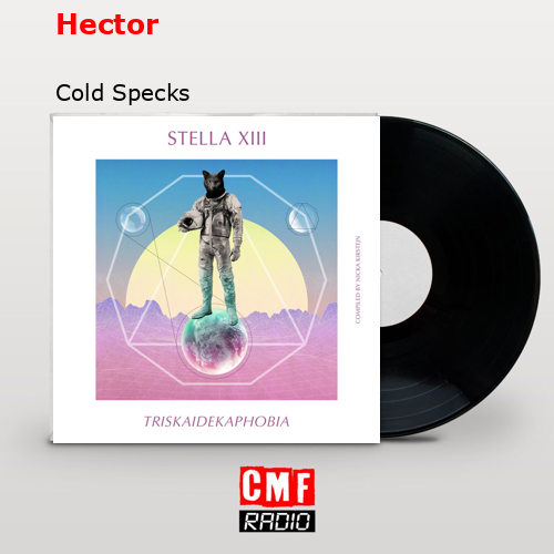 La Historia Y El Significado De La Canción Hector Cold Specks