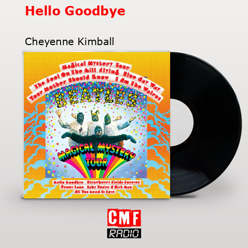 Hello Goodbye – Cheyenne Kimball