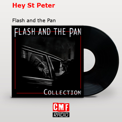 Hey St Peter – Flash and the Pan