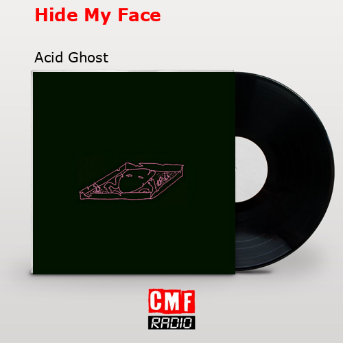final cover Hide My Face Acid Ghost
