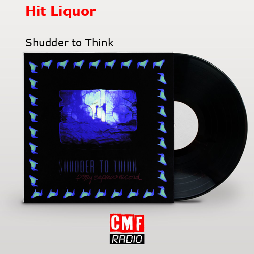 final cover Hit Liquor Shudder to Think