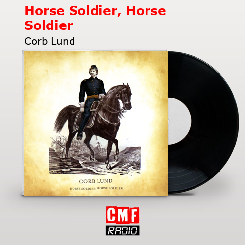 Horse Soldier, Horse Soldier – Corb Lund