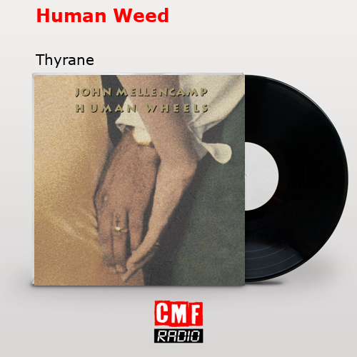 Human Weed – Thyrane