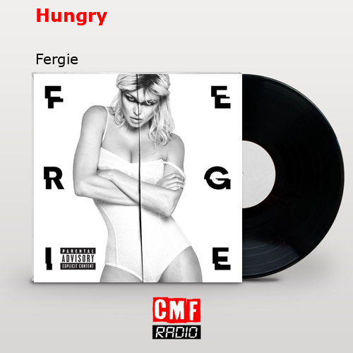 Hungry – Fergie