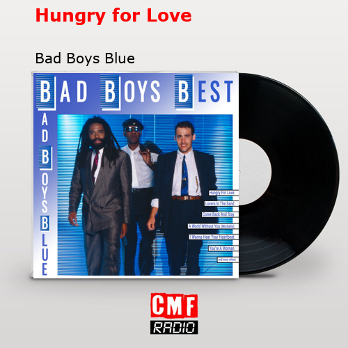 Hungry for Love – Bad Boys Blue