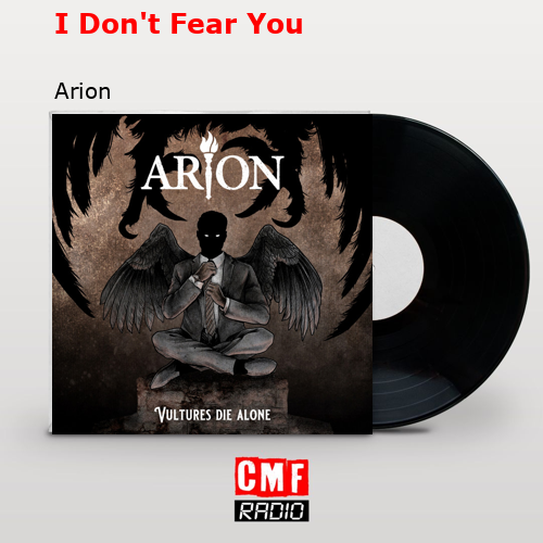 I Don’t Fear You – Arion