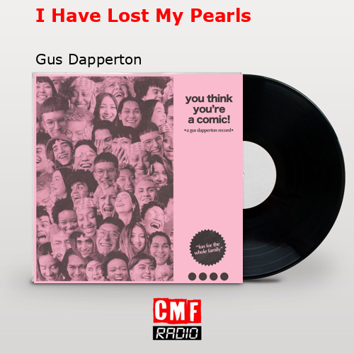 I Have Lost My Pearls – Gus Dapperton