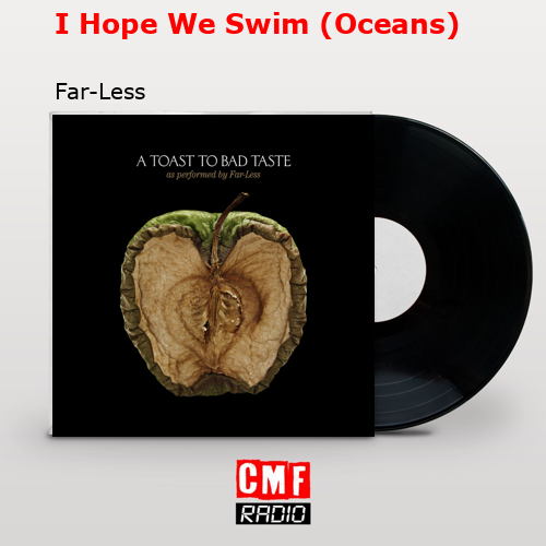 I Hope We Swim (Oceans) – Far-Less