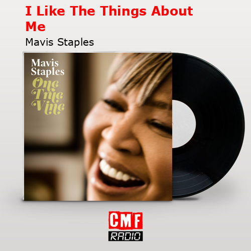 I Like The Things About Me – Mavis Staples