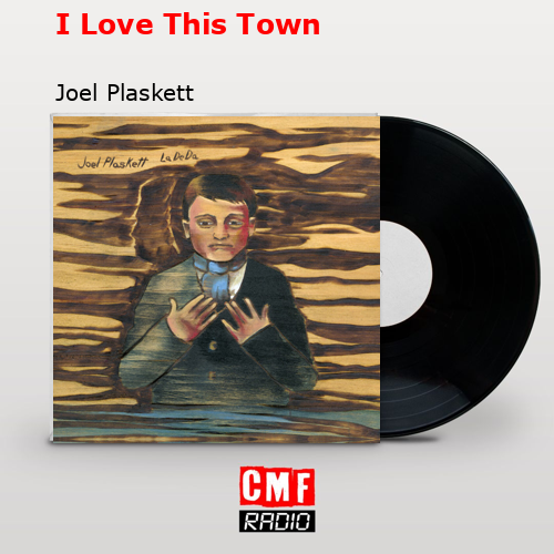 I Love This Town – Joel Plaskett
