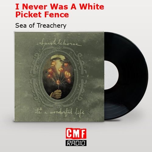 final cover I Never Was A White Picket Fence Sea of Treachery