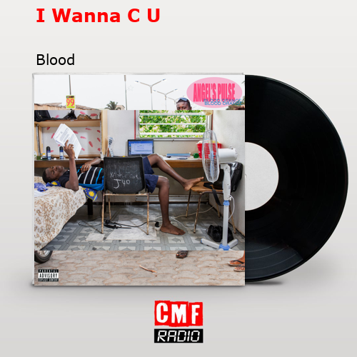 I Wanna C U – Blood