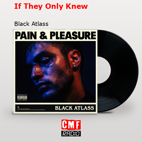 If They Only Knew – Black Atlass