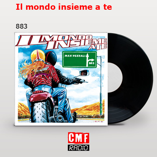 Il mondo insieme a te – 883