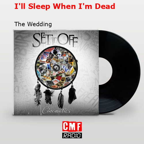 I’ll Sleep When I’m Dead – The Wedding