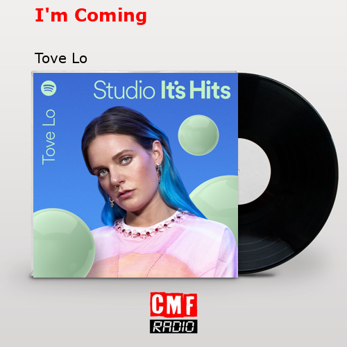 I’m Coming – Tove Lo
