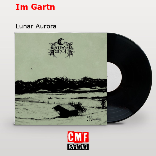 La historia y el significado de la canción 'Im Gartn Lunar Aurora