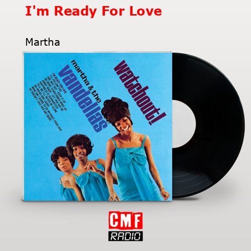 La historia y el significado de la canci n i m ready for love martha