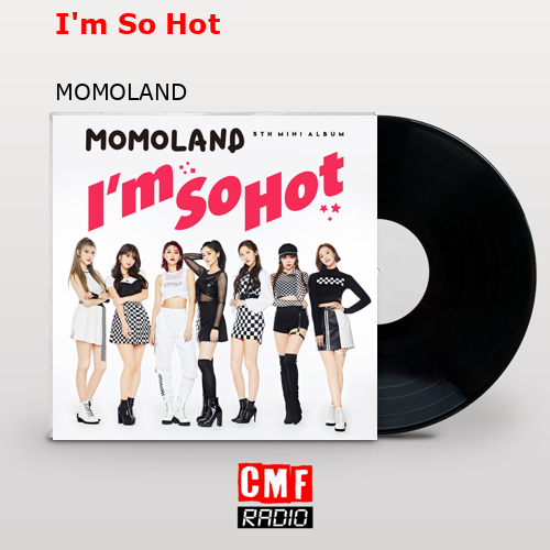 I’m So Hot – MOMOLAND