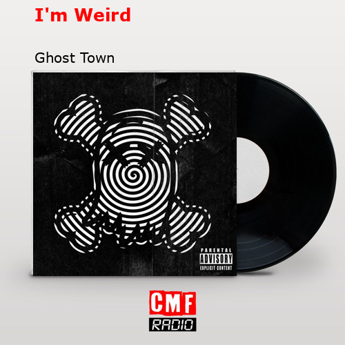 I’m Weird – Ghost Town