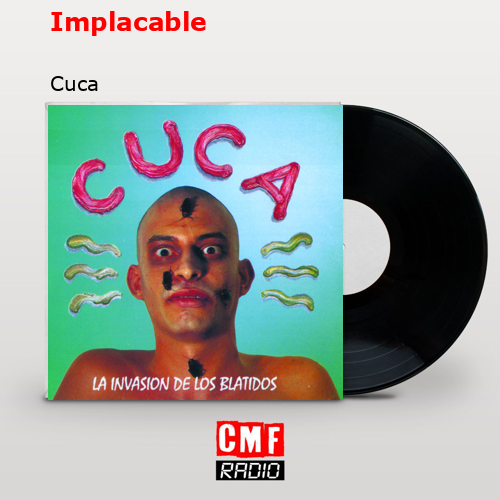 Implacable – Cuca