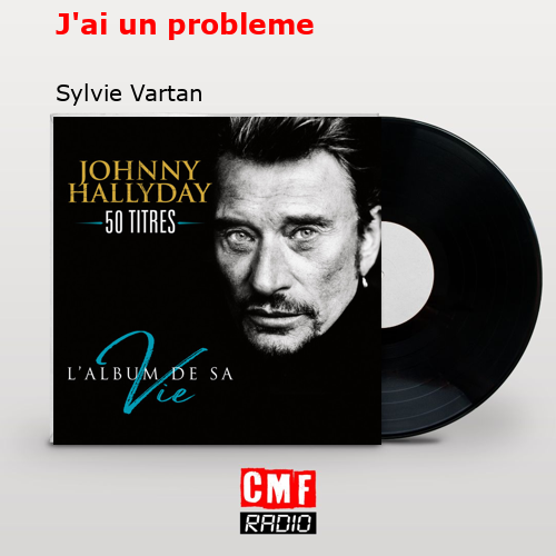 J’ai un probleme – Sylvie Vartan