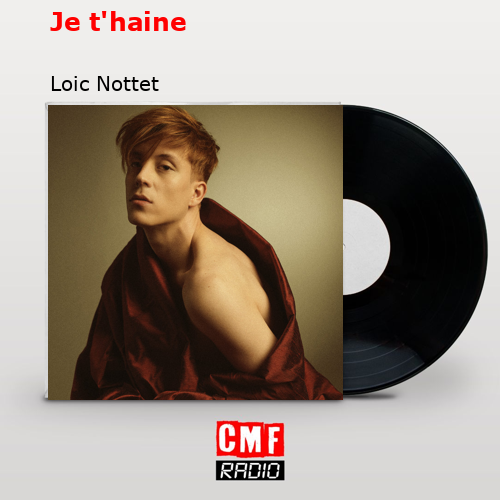 Je t’haine – Loic Nottet