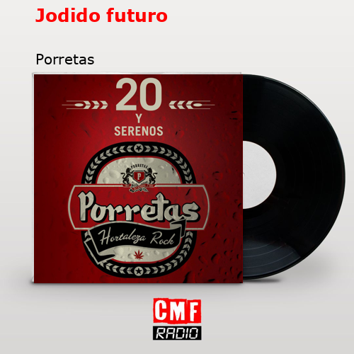 Jodido futuro – Porretas