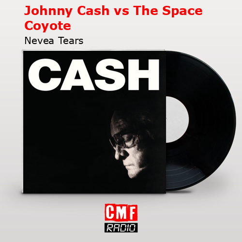 final cover Johnny Cash vs The Space Coyote Nevea Tears