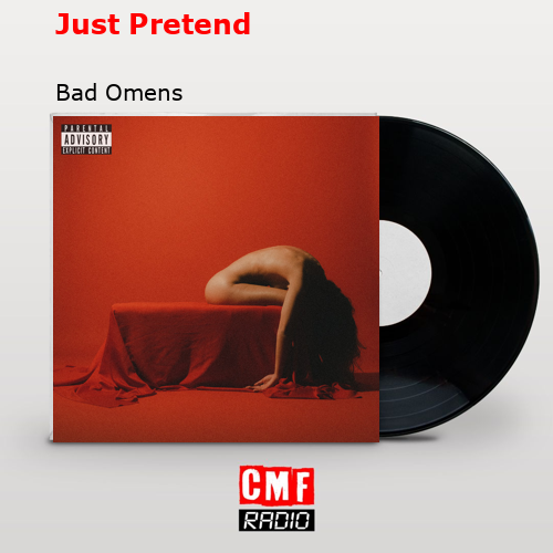 Just Pretend – Bad Omens