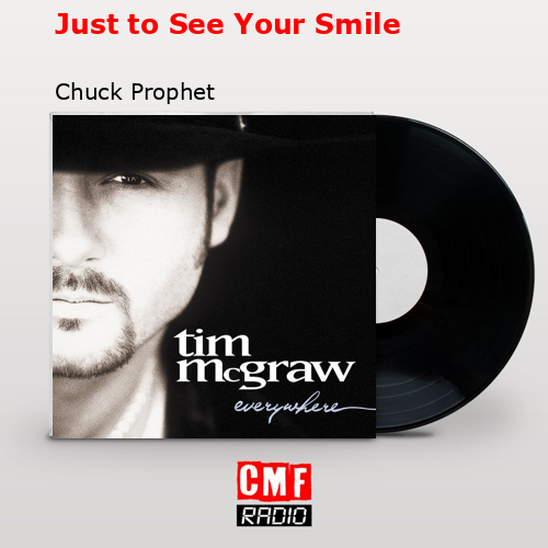 Just to See Your Smile – Chuck Prophet