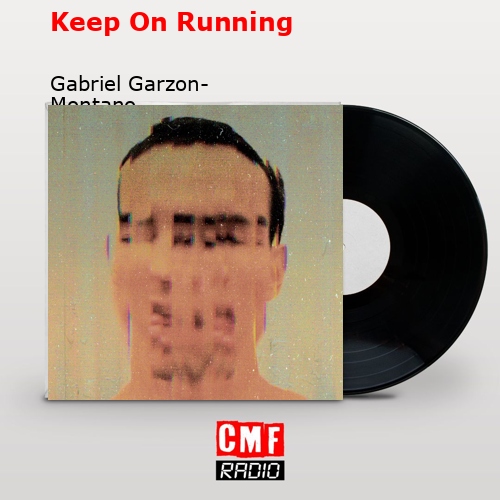 Keep On Running – Gabriel Garzon-Montano