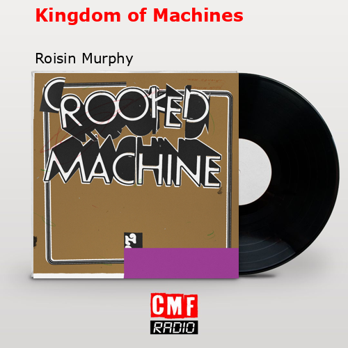 final cover Kingdom of Machines Roisin Murphy