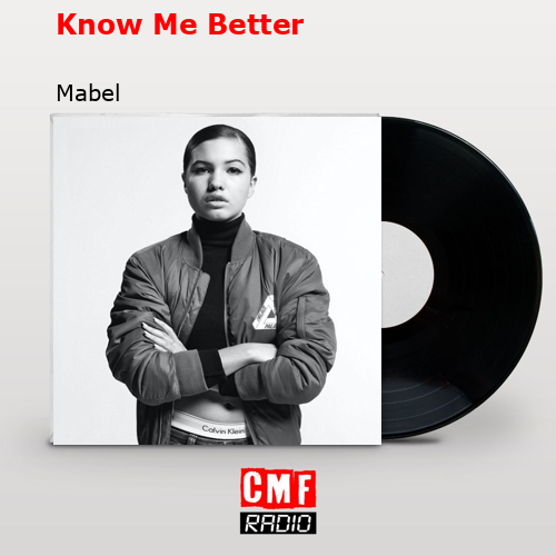 Know Me Better – Mabel