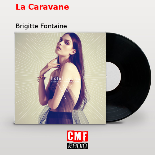 La Caravane – Brigitte Fontaine