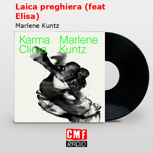 Laica preghiera (feat Elisa) – Marlene Kuntz