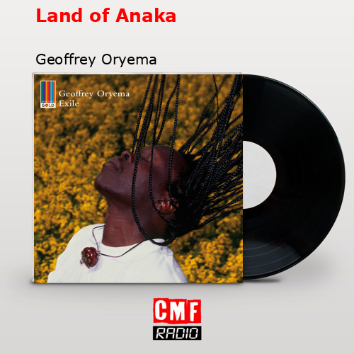 Land of Anaka – Geoffrey Oryema