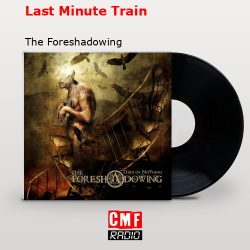 Last Minute Train – The Foreshadowing
