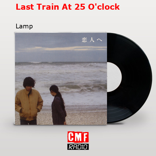 Last Train At 25 O’clock – Lamp