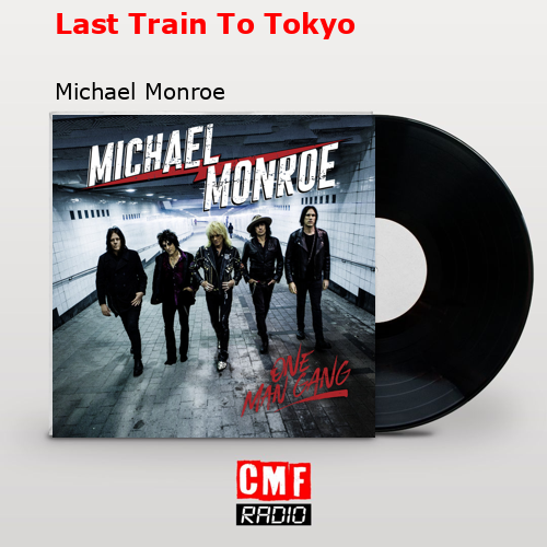 final cover Last Train To Tokyo Michael Monroe