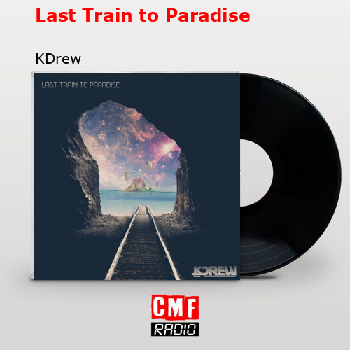 final cover Last Train to Paradise KDrew