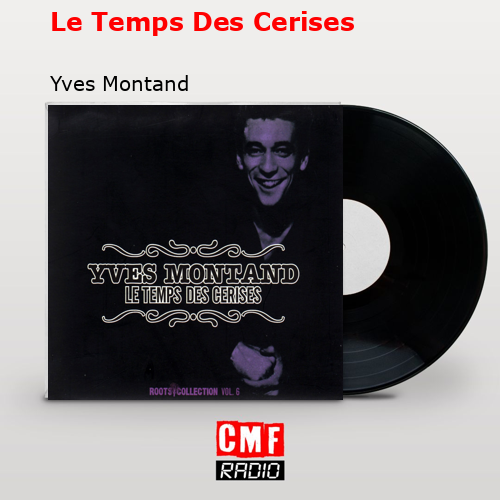 Le Temps Des Cerises – Yves Montand