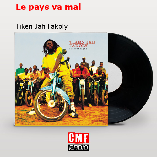 Le pays va mal – Tiken Jah Fakoly