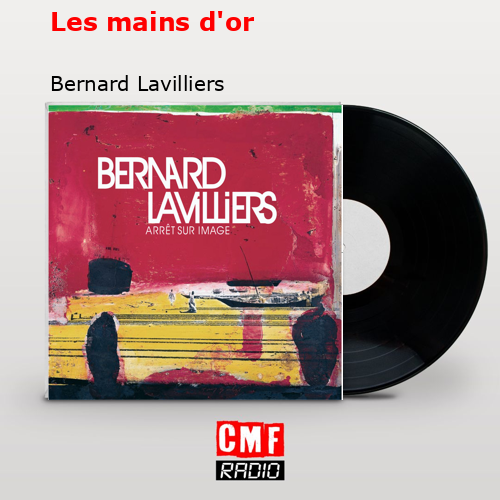 final cover Les mains dor Bernard Lavilliers
