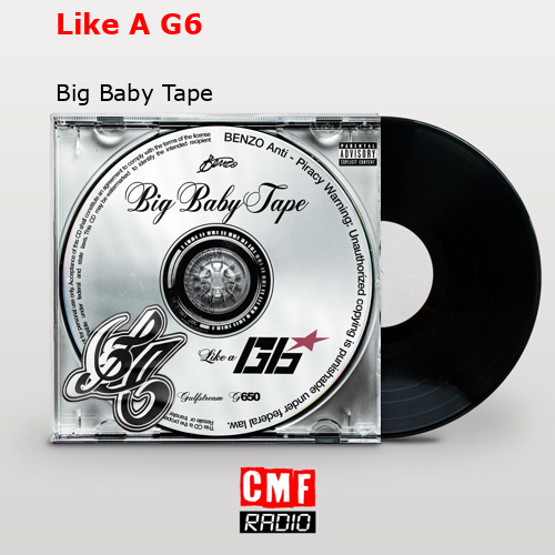 Like A G6 – Big Baby Tape