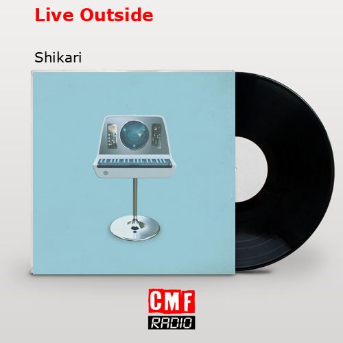 Live Outside – Shikari