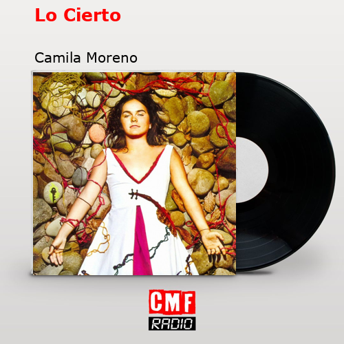 Lo Cierto – Camila Moreno